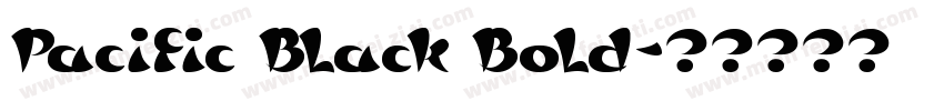 Pacific Black Bold字体转换